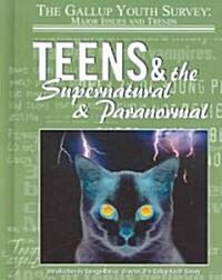 Teens & the Supernatural & Paranormal (Library Binding)