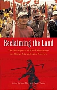 Reclaiming the Land : The Resurgence of Rural Movements in Africa, Asia and Latin America (Paperback)