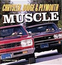 Chrysler, Dodge and Plymouth Muscle (Hardcover)