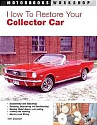 How to Restore Your Collector Car (Paperback)