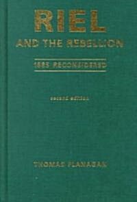 Riel and the Rebellion: 1885 Reconsidered (Hardcover, 2)