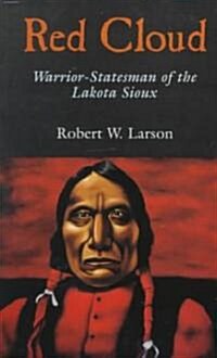 Red Cloud: Warrior-Statesman of the Lakota Sioux (Paperback)
