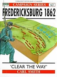 Fredericksburg 1862 : Clear The Way (Paperback)