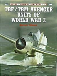 Tbf/Tbm Avenger Units of World War 2 (Paperback)