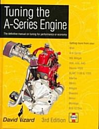 Tuning the A-Series Engine: The Definitive Manual on Tuning for Performance or Economy (Hardcover, 3, Revised)