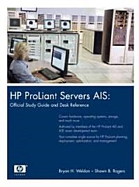 HP ProLiant Servers AIS: Official Study Guide and Desk Reference (Hardcover)