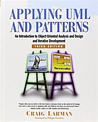 Applying UML and Patterns: An Introduction to Object-Oriented Analysis and Design and Iterative Development (Hardcover, 3)