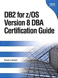 DB2 For The z/OS Version 8 DBA  Certification Guide (Hardcover)