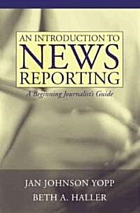 An Introduction To News Reporting (Paperback)