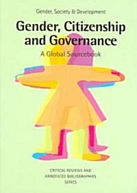 Gender, Citizenship and Governance : A global sourcebook (Paperback, Annotated ed)
