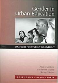 Gender in Urban Education: Strategies for Student Achievement (Paperback)