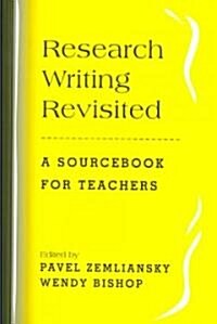Research Writing Revisited: A Sourcebook for Teachers (Paperback)
