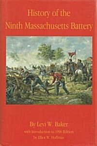 History of the 9th Massachusetts Battery (Hardcover, Reprint)