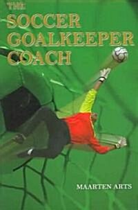 The Soccer Goalkeeper Coach (Paperback)
