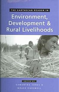 The Earthscan Reader in Environment Development and Rural Livelihoods (Paperback)