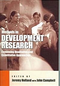 Methods in Development Research : Combining Qualitative and Quantitative Approaches (Paperback)
