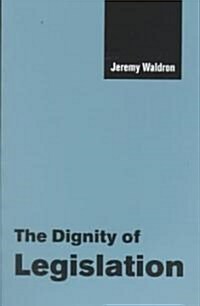 The Dignity of Legislation (Paperback)