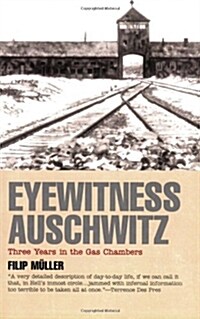 Eyewitness Auschwitz: Three Years in the Gas Chambers (Paperback)