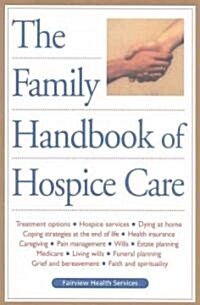 The Family Handbook of Hospice Care (Paperback)