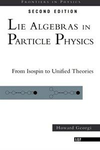 Lie Algebras in Particle Physics: From Isospin to Unified Theories (Paperback, 2 ed)