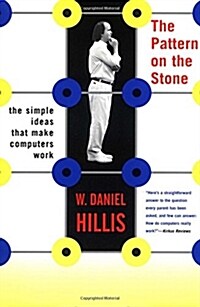 The Pattern on the Stone: The Simple Ideas That Make Computers Work (Paperback)