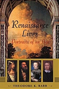 Renaissance Lives: Portraits of an Age (Paperback)