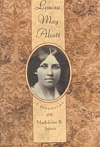 Louisa May Alcott: A Biography (Paperback)