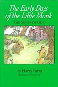 The Seventh Gift: The Early Years of the Little Monk (Paperback)