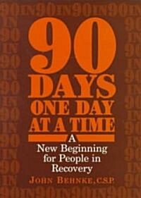 90 Days, One Day at a Time (Paperback)
