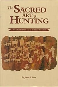 The Sacred Art of Hunting (Hardcover)