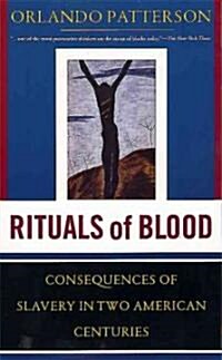 Rituals of Blood: The Consequences of Slavery in Two American Centuries (Paperback, Revised)