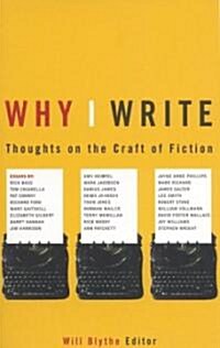 Why I Write: Thoughts on the Craft of Fiction (Paperback)