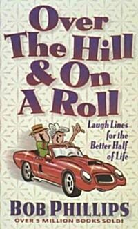 Over the Hill & on a Roll (Paperback)