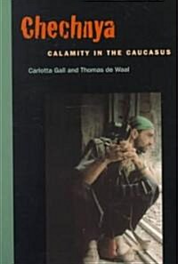 Chechnya: Calamity in the Caucasus (Paperback)