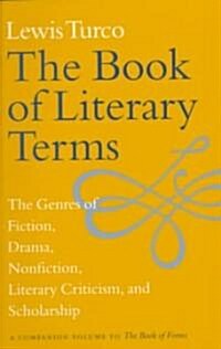 The Book of Literary Terms: The Genres of Fiction, Drama, Nonfiction, Literary Criticism, and Scholarship (Paperback)