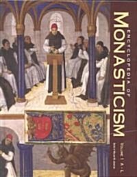 Encyclopedia of Monasticism: 2 Volume Set (Hardcover)