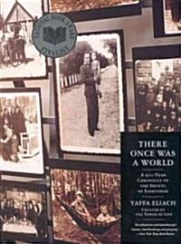 There Once Was a World: A 900-Year Chronicle of the Shtetl of Eishyshok (Paperback)