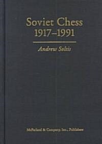 Soviet Chess 1917-1991 (Hardcover)
