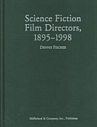 Science Fiction Film Directors, 1895-1998 (Library Binding)