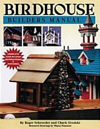 Birdhouse Builders Manual (Paperback)