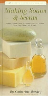 Making Soaps & Scents (Hardcover)
