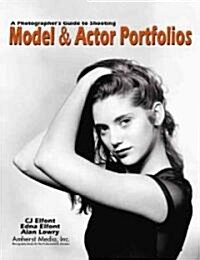 A Photographers Guide to Shooting Model & Actor Portfolios (Paperback)