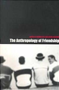 The Anthropology of Friendship (Paperback)