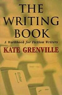 The Writing Book: A Workbook for Fiction Writers (Paperback, 2, Second Edition)