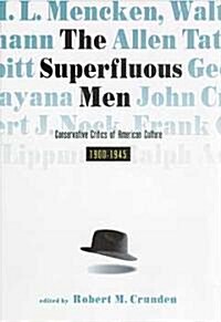 Superfluous Men: Conservative Critics of American Culture, 1900-1945 (Hardcover, 2nd)