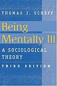 Being Mentally Ill: A Sociological Study (Paperback, 3)