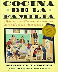 Cocina de la Familia (Family Kitchen): Mas de 200 Recetas Autenticas de Cocinas Mexicanas (Paperback)