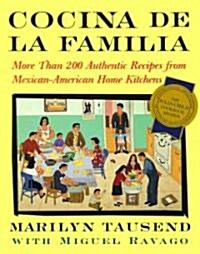Cocina de La Familia: More Than 200 Authentic Recipes from Mexican-American Home Kitchens (Paperback)