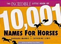 The Incredible Little Book of 10,001 Names for Horses (Paperback)