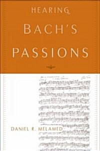 Hearing Bachs Passions (Hardcover)